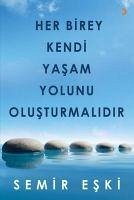 Her Birey Kendi Yasam Yolunu Olusturmalidir - Eski, Semir