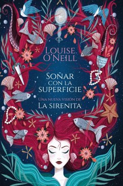 Soñar con la superficie : una nueva visión de La Sirenita - O'Neill, Louise