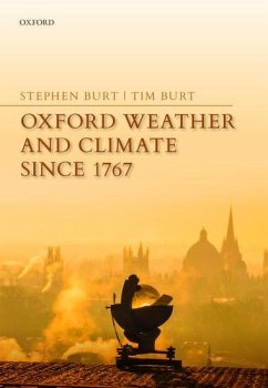 Oxford Weather and Climate Since 1767 - Burt, Stephen (Department of Meteorology, University of Reading); Burt, Tim (Durham University, Durham University, Emeritus Professor)