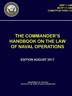 The Commander's Handbook on The Law of Naval Operations - (NWP 1-14M), (MCTP 11-10B), (COMDTPUB P5800.7A) - Navy, Department of The