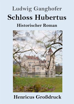 Schloss Hubertus (Großdruck) - Ganghofer, Ludwig