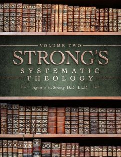 Systematic Theology: Volume 2: The Doctrine of Man - Strong, Augustus Hopkins