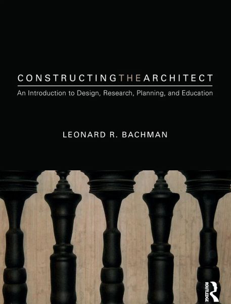 Constructing the Architect Constructing the Architect