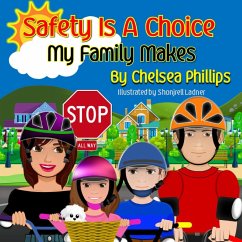 Safety Is A Choice My Family Makes - Phillips, Chelsea