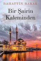 Bir Sairin Kaleminden - Bakar, Bahattin