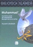 Muhammad: Una lectura actual de la biografía del Mensajero de la Luz y la Paz