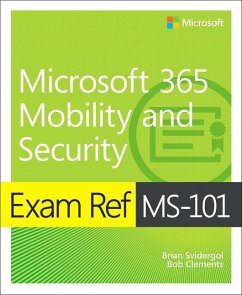 Exam Ref MS-101 Microsoft 365 Mobility and Security - Svidergol, Brian; Clements, Robert