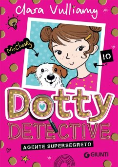 Cover Vulliamy, C: Agente supersegreto. Dotty detective