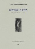 Dentro la vita. Pensieri sull'arte e la vita