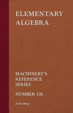 Elementary Algebra - Machinery's Reference Series - Number 138 - Oberg, Erik
