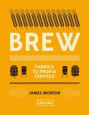 Brew : fabrica tu propia cerveza