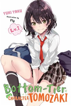 Bottom-Tier Character Tomozaki, Vol. 1 (Light Novel) - Yaku, Yuki