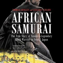African Samurai: The True Story of Yasuke, a Legendary Black Warrior in Feudal Japan - Girard, Geoffrey; Lockley, Thomas