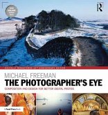 The Photographer's Eye: Composition and Design for Better Digital Photos