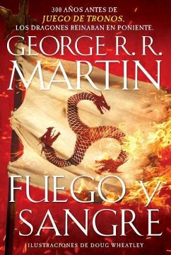 Fuego Y Sangre / Fire & Blood: 300 Years Before a Game of Thrones - Martin, George R R