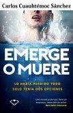 Emerge o muere (eBook, ePUB)