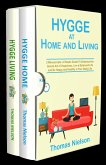 Hygge at Home and Living: 2 Manuscripts: A Simple Guide To Embrace the Danish Art of Happiness, Live a Balanced Life and Be Happy and Healthy in Your Daily Life (eBook, ePUB)