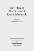 The Future of New Testament Textual Scholarship (eBook, PDF)