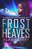 Frost Heaves (An Alaskan Refuge Christian Suspense Novel) (eBook, ePUB)