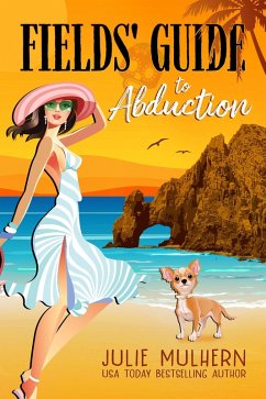 Fields' Guide to Abduction (The Poppy Fields Adventure Series, #1) (eBook, ePUB) - Mulhern, Julie