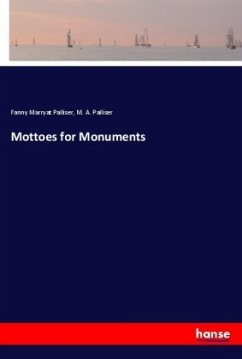 Mottoes for Monuments - Palliser, Fanny Marryat;Palliser, M. A.