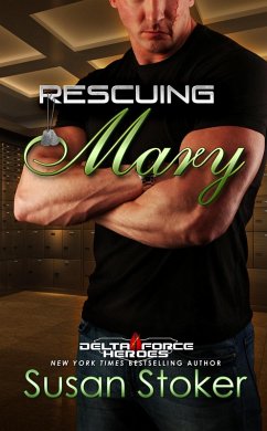 Rescuing Mary (Delta Force Heroes, #9) (eBook, ePUB) - Stoker, Susan