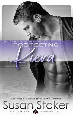 Protecting Kiera (SEAL of Protection, #9) (eBook, ePUB) - Stoker, Susan