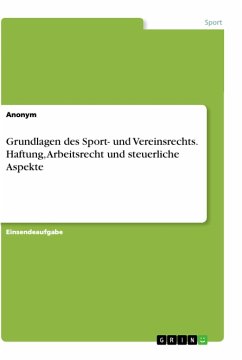 Grundlagen des Sport- und Vereinsrechts. Haftung, Arbeitsrecht und steuerliche Aspekte - Anonym