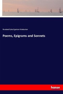 Poems, Epigrams and Sonnets - Egerton-Warburton, Rowland Eyles