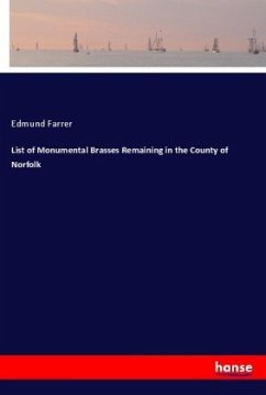 List of Monumental Brasses Remaining in the County of Norfolk - Farrer, Edmund