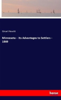 Minnesota - Its Advantages to Settlers - 1869