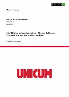 Schriftlicher Unterrichtsentwurf für eine 9. Klasse. Vorbereitung auf das BOGY-Praktikum