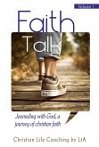 Faith Talk: Journaling With God, A Journey of Christian Faith (Volume 1) (eBook, ePUB)