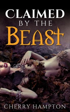 Claimed by the Beast (Very Adult Fairy Tales, #2) (eBook, ePUB) - Hampton, Cherry