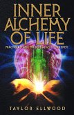 Inner Alchemy of Life: Practical Magic for Bio-Hacking your Body (How Inner Alchemy Works, #2) (eBook, ePUB)