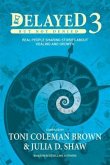 Delayed But Not Denied 3 (eBook, ePUB) Delayed But Not Denied 3 (eBook, ePUB)
