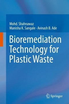 Bioremediation Technology for Plastic Waste - Shahnawaz, Mohd;Sangale, Manisha K.;Ade, Avinash B.