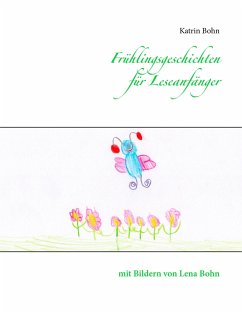 Frühlingsgeschichten für Leseanfänger - Bohn, Katrin