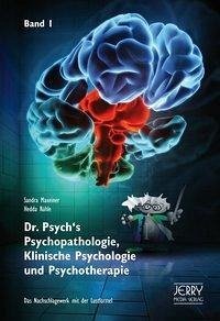Dr. Psych's Psychopathologie, Klinische Psychologie und Psychotherapie 1 - Maxeiner, Sandra; Rühle, Hedda