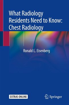 What Radiology Residents Need to Know: Chest Radiology - Eisenberg, Ronald L.