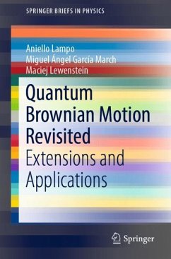 Quantum Brownian Motion Revisited - Lampo, Aniello;García March, Miguel Ángel;Lewenstein, Maciej