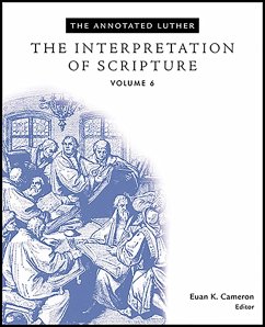 Annotated Luther: The Interpretation of Scripture (eBook, ePUB) - Cameron, Euan
