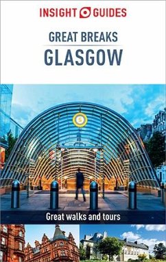 Insight Guides Great Breaks Glasgow (Travel Guide eBook) (eBook, ePUB) - Guides, Insight