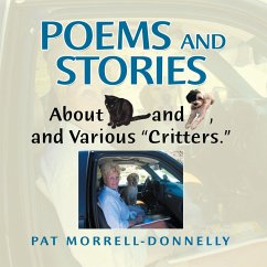 Poems and Stories About Cats and Dogs, and Various &quote;Critters.&quote; (eBook, ePUB)