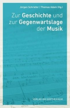 Zur Geschichte und Gegenwartslage der Musik - Schriefer, Jürgen