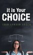 It Is Your Choice (eBook, ePUB) - Bild 1