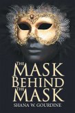 The Mask Behind the Mask (eBook, ePUB)