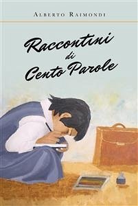 Raccontini di cento parole (eBook, ePUB) - Raimondi, Alberto