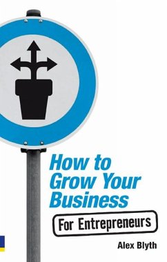 How to Grow Your Business - For Entrepreneurs (eBook, PDF) - Blyth, Alex