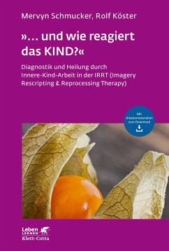 »... und wie reagiert das KIND?« (Leben Lernen, Bd. 305) (eBook, PDF) - Schmucker, Mervyn; Köster, Rolf